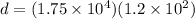 d=(1.75 \times 10^4)(1.2 \times 10^2)