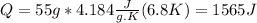 Q = 55 g * 4.184 \frac{J}{g. K}(6.8K) = 1565 J