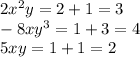 2x^2y=2+1=3\\ -8xy^3=1+3=4\\ 5xy=1+1=2