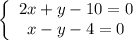 \left\{\begin{array}{c}   2x+y-10=0 \\   x-y-4=0  \end{array}\right.