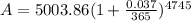 A=5003.86(1+\frac{0.037}{365} )^{4745}