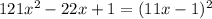 121x^2-22x+1  = (11x-1)^2