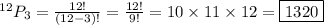 ^{12}P_3 = \frac{12!}{(12-3)!} = \frac{12!}{9!} = 10 \times 11 \times 12 = \boxed {1320}