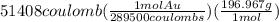 51408 coulomb(\frac{1 mol Au}{289500 coulombs})(\frac{196.967 g}{1 mol})