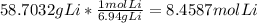 58.7032 g Li * \frac{1 mol Li}{6.94 g Li} = 8.4587 mol Li