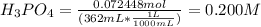 H_{3}PO_{4} = \frac{0.072448 mol}{(362 mL * \frac{1 L}{1000mL})}                      = 0.200 M
