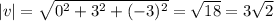 |v| = \sqrt{0^2 + 3^2 + (-3)^2} = \sqrt{18} = 3\sqrt{2}