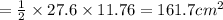 =\frac{1}{2}\times 27.6\times 11.76=161.7cm^2