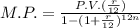 M.P.=\frac{P.V.(\frac{r}{12})}{1-(1+\frac{r}{12})^{12n}}