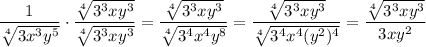 \dfrac{1}{\sqrt[4]{3x^3y^5}}\cdot\dfrac{\sqrt[4]{3^3xy^3}}{\sqrt[4]{3^3xy^3}}=\dfrac{\sqrt[4]{3^3xy^3}}{\sqrt[4]{3^4x^4y^8}}=\dfrac{\sqrt[4]{3^3xy^3}}{{\sqrt[4]{3^4x^4(y^2)^4}}}=\dfrac{\sqrt[4]{3^3xy^3}}{3xy^2}