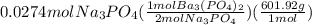 0.0274mol Na_3PO_4(\frac{1mol Ba_3(PO_4)_2}{2mol Na_3PO_4})(\frac{601.92g}{1mol})