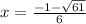 x=\frac{-1-\sqrt{61}}{6}