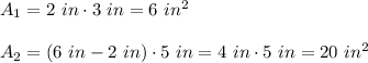 A_1=2\ in\cdot3\ in=6\ in^2\\\\A_2=(6\ in-2\ in)\cdot5\ in=4\ in\cdot5\ in=20\ in^2