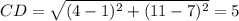 CD=\sqrt{(4 - 1 )^2 + (11-7)^2}=5