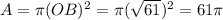 A = \pi (OB)^2 = \pi (\sqrt{61})^2 = 61\pi