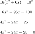 16(x^2+6x)=10^2\\ \\ 16x^2+96x=100\\ \\ 4x^2+24x=25\\ \\ 4x^2+24x-25=0\\ \\