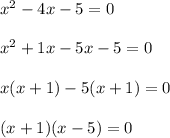 x^2-4x-5=0\\\\x^2+1x-5x-5=0\\\\x(x+1)-5(x+1)=0\\\\(x+1)(x-5)=0