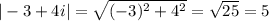 |-3+4i|=\sqrt{(-3)^2+4^2}=\sqrt{25}=5