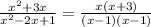 \frac{x^{2}+3x}{x^{2}-2x+1}   =\frac{x(x+3)}{(x-1)(x-1)}