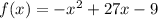 f(x)=-x^2+27x-9