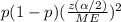p (1-p) (\frac{z(\alpha/2)}{ME} ) ^{2}