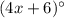 (4x+6)\°