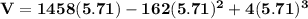 \mathbf{V = 1458(5.71) - 162(5.71)^2 + 4(5.71)^3}