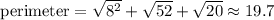 \textrm{perimeter} = \sqrt{8^2}+ \sqrt{52} + \sqrt{20} \approx 19.7