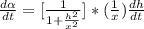 \frac{d\alpha}{dt}=[\frac{1}{1+ \frac{h^2}{x^2}}]*(\frac{1}{x})\frac{dh}{dt}
