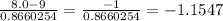 \frac{8.0 - 9}{0.8660254} =\frac{-1}{0.8660254}=  -1.1547