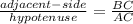 \frac{adjacent-side}{hypotenuse} = \frac{BC}{AC}