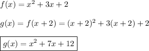 f(x)=x^2+3x+2\\\\g(x)=f(x+2)=(x+2)^2+3(x+2)+2\\\\\boxed{g(x)=x^2+7x+12}\\