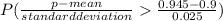 P( \frac{p-mean}{standard deviation}  \frac{0.945 - 0.9}{0.025}  )