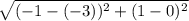 \sqrt{(-1-(-3))^2+(1-0)^2}
