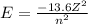 E=\frac{-13.6Z^2}{n^2}