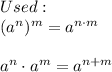 Used:\\(a^n)^m=a^{n\cdot m}\\\\a^n\cdot a^m=a^{n+m}