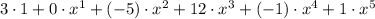 3\cdot 1 + 0\cdot x^1 + (-5)\cdot x^2 + 12\cdot x^3 + (-1)\cdot x^4 + 1\cdot x^5