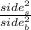 \frac{side_s^2}{side_b^2}
