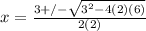 x=\frac{3+/-\sqrt{3^2-4(2)(6)}}{2(2)}