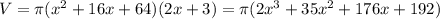 V = \pi (x^2+16x+64)(2x+3) = \pi (2 x^3 + 35 x^2 + 176 x + 192)