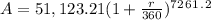 A= 51,123.21 (1+\frac{r}{360})^7^2^6^1^.^2