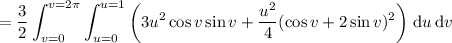 =\displaystyle\frac32\int_{v=0}^{v=2\pi}\int_{u=0}^{u=1}\left(3u^2\cos v\sin v+\dfrac{u^2}4(\cos v+2\sin v)^2\right)\,\mathrm du\,\mathrm dv