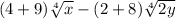 (4+9)\sqrt[4]{x}-(2+8)\sqrt[4]{2y}