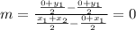 m=\frac{\frac{0+y_1}{2}-\frac{0+y_1}{2}}{\frac{x_1+x_2}{2}-\frac{0+x_1}{2}}=0
