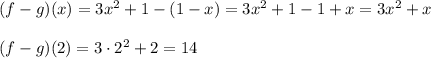 (f-g)(x)=3x^2+1-(1-x)=3x^2+1-1+x=3x^2+x\\\\ (f-g)(2)=3\cdot2^2+2=14