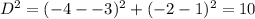 \quad D^2=(-4 - -3)^2 + (-2 - 1)^2=10