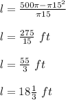 l=\frac{500\pi -\pi 15^{2} }{\pi15}\\ \\l=\frac{275}{15}\ ft\\ \\l=\frac{55}{3}\ ft\\ \\l=18\frac{1}{3}\ ft