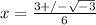 x=\frac{3+/-\sqrt{-3}}{6}