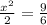 \frac{x^2}{2} = \frac{9}{6}