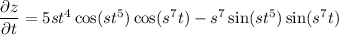 \dfrac{\partial z}{\partial t}=5st^4\cos(st^5)\cos(s^7t)-s^7\sin(st^5)\sin(s^7t)